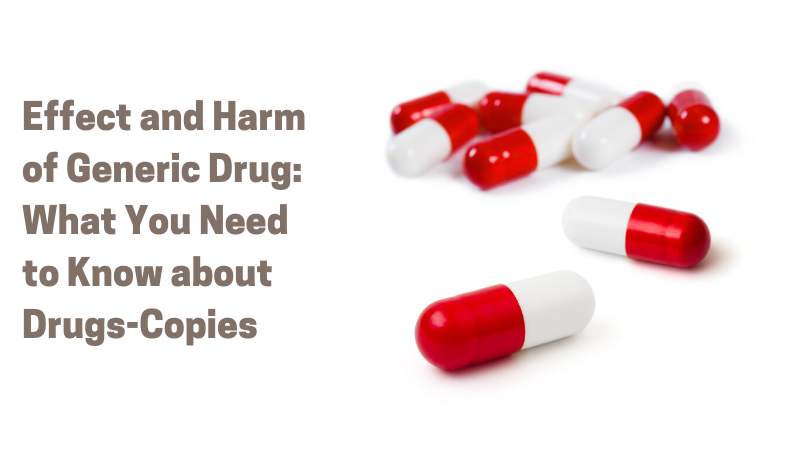 Effect and Harm of Generic Drug