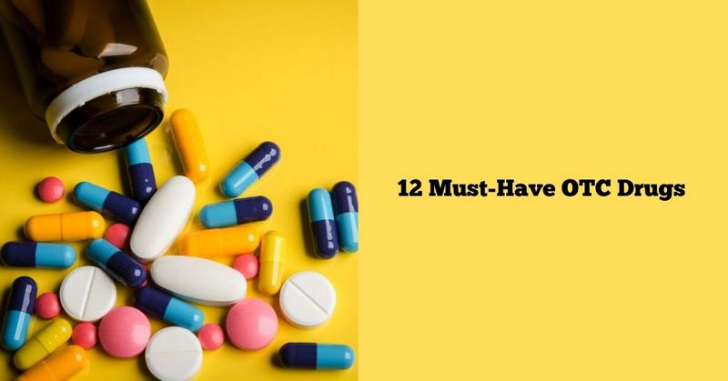 12 Must-Have OTC Drugs